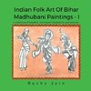 Indian Folk art of Bihar Madhubani Paintings - I