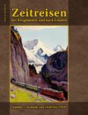 Zeitreisen mit Bergbahnen und nach London