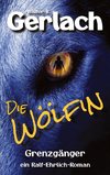 Grenzgänger: die Wölfin