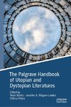 The Palgrave Handbook of Utopian and Dystopian Literatures