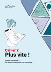 Plus Vite: Cahier 2