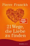 21 Wege, die Liebe zu finden