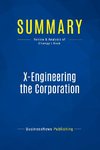 Summary: X-Engineering the Corporation