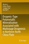 Orogenic-Type Polymetallic Mineralization Associated with Multistage Orogenesis in Northern North China Plate