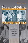 The Segregated Origins of Social Security