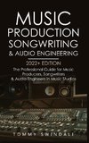 Music Production, Songwriting & Audio Engineering, 2022+ Edition