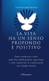 La Vita ha Un Senso Profondo e Positivo