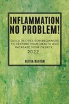 INFLAMMATION NO PROBLEM! 2022