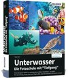 Unterwasser - Die Fotoschule mit 