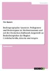 Bodengeographie Spaniens. Pedogenese und Bodentypen im Mediterranraum und auf der Iberischen Halbinsel, dargestellt an Bodenbeispielen der Region Córdoba/Sevilla, Almería und Aragón