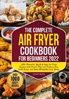 The Complete Air Fryer Cookbook for Beginners 2022