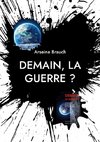 Demain la guerre ? Atomique, pandémique, écologique