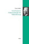 Ernst Cassirers Phänomenologie der Wahrnehmung