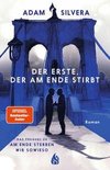 Der Erste, der am Ende stirbt