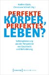 Perfekte Körper, perfektes Leben?