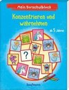 Mein Vorschulblock - Konzentrieren und wahrnehmen