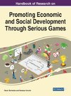 Handbook of Research on Promoting Economic and Social Development Through Serious Games