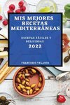 MIS MEJORES RECETAS  MEDITERRÁNEAS 2022