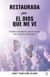 RESTAURADA POR EL DIOS QUE ME VE