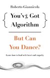 You've Got Algorithm, but Can You Dance?