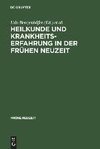 Heilkunde und Krankheitserfahrung in der frühen Neuzeit