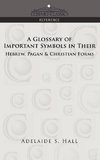 A Glossary of Important Symbols in Their Hebrew, Pagan & Christian Forms