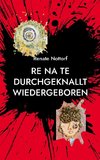 Re Na Te durchgeknallt wiedergeboren