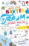 Wie ein bunter Traum