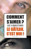 Comment s'aimer ? Les 11 directions !