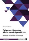 Cybermobbing unter Kindern und Jugendlichen. Möglichkeiten und Grenzen der Schulsozialarbeit