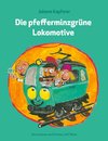 Die pfefferminzgrüne Lokomotive