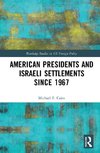 American Presidents and Israeli Settlements since 1967