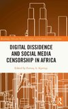 Digital Dissidence and Social Media Censorship in Africa