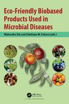 Eco-Friendly Biobased Products Used in Microbial Diseases