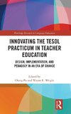 Innovating the TESOL Practicum in Teacher Education