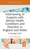 Interviewing of Suspects with Mental Health Conditions and Disorders in England and Wales