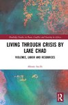 Living through Crisis by Lake Chad