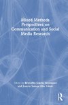 Mixed Methods Perspectives on Communication and Social Media Research