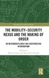 The Mobility-Security Nexus and the Making of Order