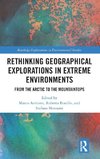 Rethinking Geographical Explorations in Extreme Environments