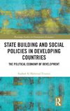 State Building and Social Policies in Developing Countries