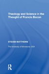 Theology and Science in the Thought of Francis Bacon