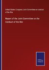 Report of the Joint Committee on the Conduct of the War