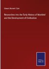 Researches into the Early History of Mankind and the Development of Civilization