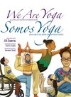 We Are Yoga/Somos Yoga