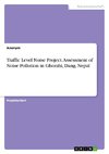 Traffic Level Noise Project. Assessment of Noise Pollution in Ghorahi, Dang, Nepal