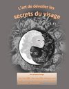 L'art de dévoiler les secrets du visage