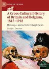 A Cross-Cultural History of Britain and Belgium, 1815-1918