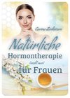 Natürliche Hormontherapie (nicht nur) für Frauen