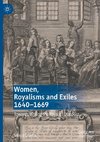 Women, Royalisms and Exiles 1640-1669